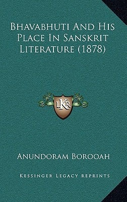 Bhavabhuti And His Place In Sanskrit Literature (1878)