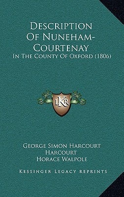 Description Of Nuneham-Courtenay: In The County Of Oxford (1806)