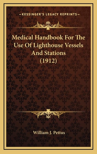 Medical Handbook For The Use Of Lighthouse Vessels And Stations (1912)