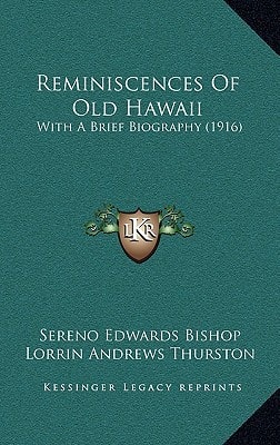 Reminiscences Of Old Hawaii: With A Brief Biography (1916)