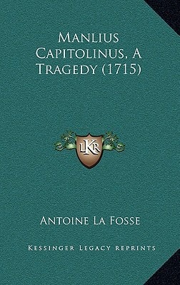 Manlius Capitolinus, A Tragedy (1715)
