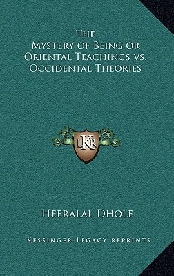 The Mystery of Being or Oriental Teachings vs. Occidental Theories