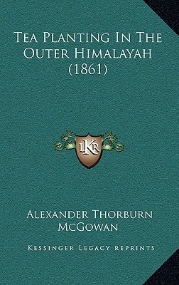 Tea Planting In The Outer Himalayah (1861)