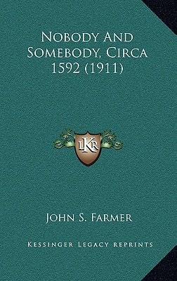 Nobody and Somebody, Circa 1592 (1911)