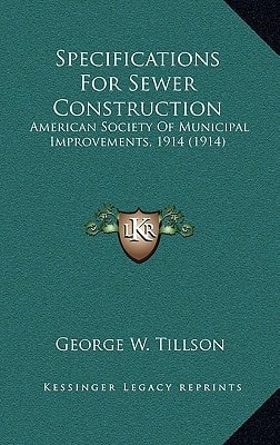 Specifications For Sewer Construction: American Society Of Municipal Improvements, 1914 (1914)