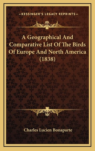 A Geographical And Comparative List Of The Birds Of Europe And North America (1838)