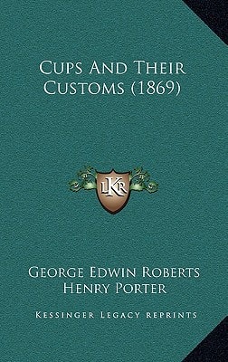 Cups And Their Customs (1869)