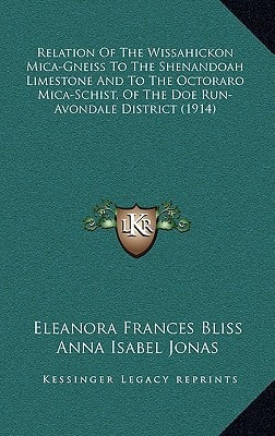 Relation Of The Wissahickon Mica-Gneiss To The Shenandoah Limestone And To The Octoraro Mica-Schist, Of The Doe Run-Avondale District (1914)