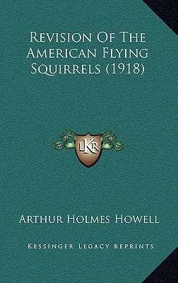 Revision Of The American Flying Squirrels (1918)
