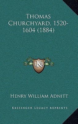 Thomas Churchyard, 1520-1604 (1884)