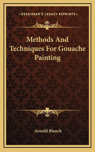 Methods And Techniques For Gouache Painting