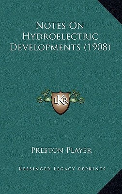 Notes On Hydroelectric Developments (1908)