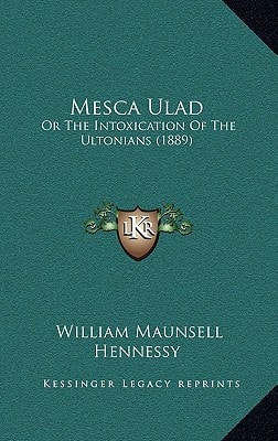 Mesca Ulad: Or The Intoxication Of The Ultonians (1889)
