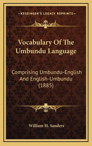 Vocabulary Of The Umbundu Language: Comprising Umbundu-English And English-Umbundu (1885)