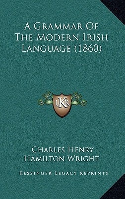 A Grammar Of The Modern Irish Language (1860)