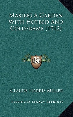 Making A Garden With Hotbed And Coldframe (1912)