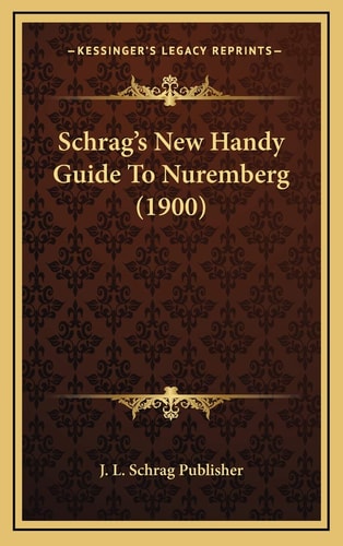 Schrag's New Handy Guide To Nuremberg (1900)