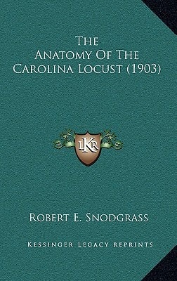 The Anatomy Of The Carolina Locust (1903)