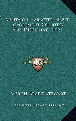 Military Character, Habit, Deportment, Courtesy, And Discipline (1913)