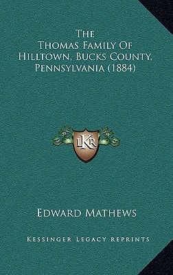 The Thomas Family Of Hilltown, Bucks County, Pennsylvania (1884)