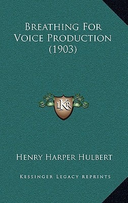 Breathing For Voice Production (1903)