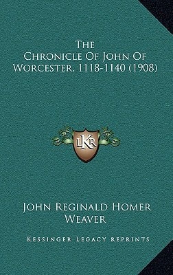 The Chronicle Of John Of Worcester, 1118-1140 (1908)