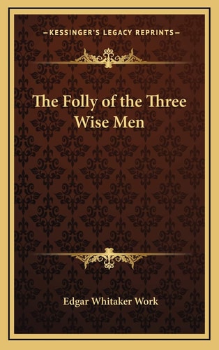 The Folly of the Three Wise Men