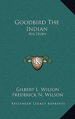 Goodbird The Indian: His Story