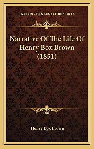 Narrative Of The Life Of Henry Box Brown (1851)