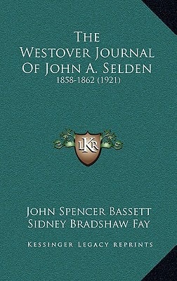 The Westover Journal Of John A. Selden: 1858-1862 (1921)
