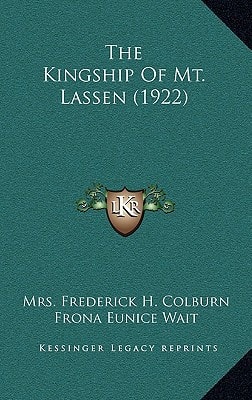 The Kingship Of Mt. Lassen (1922)