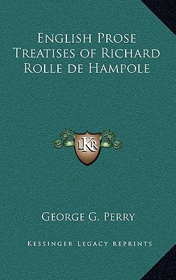 English Prose Treatises of Richard Rolle de Hampole