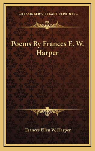 Poems By Frances E. W. Harper
