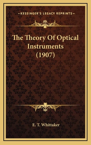 The Theory Of Optical Instruments (1907)