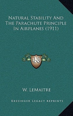 Natural Stability And The Parachute Principle In Airplanes (1911)