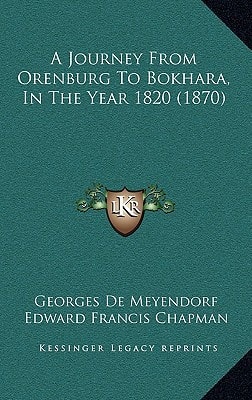 A Journey From Orenburg To Bokhara, In The Year 1820 (1870)