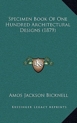Specimen Book Of One Hundred Architectural Designs (1879)
