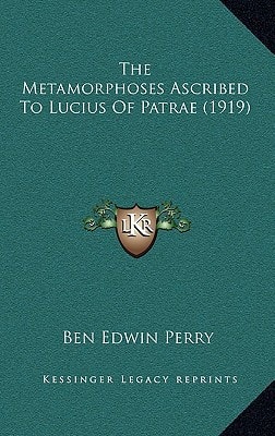 The Metamorphoses Ascribed To Lucius Of Patrae (1919)