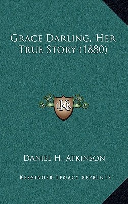 Grace Darling, Her True Story (1880)