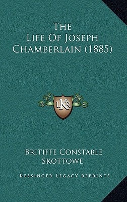 The Life Of Joseph Chamberlain (1885)