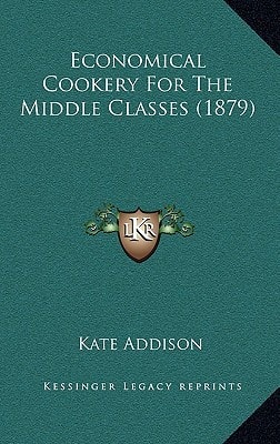 Economical Cookery For The Middle Classes (1879)