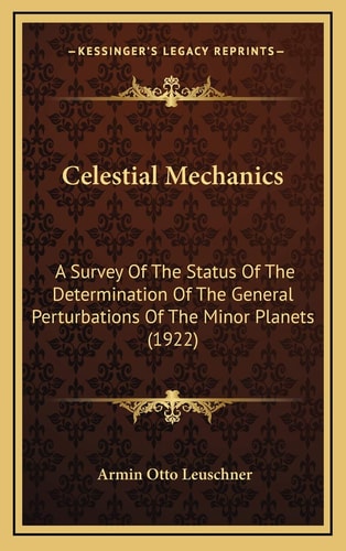 Celestial Mechanics: A Survey Of The Status Of The Determination Of The General Perturbations Of The Minor Planets (1922)