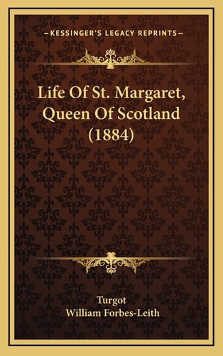 Life Of St. Margaret, Queen Of Scotland (1884)