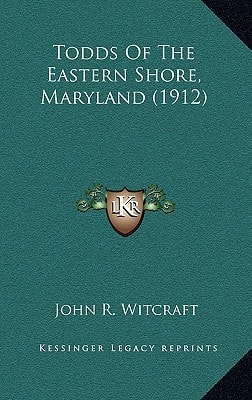 Todds Of The Eastern Shore, Maryland (1912)