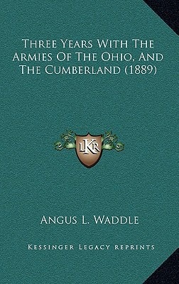 Three Years With The Armies Of The Ohio, And The Cumberland (1889)