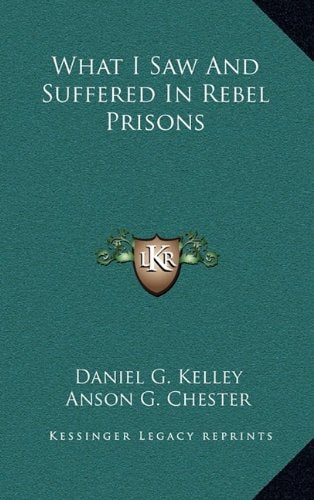 What I Saw And Suffered In Rebel Prisons