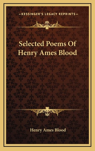 Selected Poems Of Henry Ames Blood