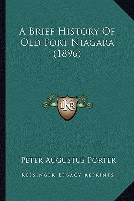 A Brief History Of Old Fort Niagara (1896)