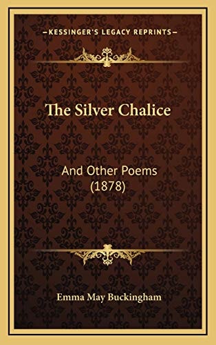 The Silver Chalice: And Other Poems (1878)