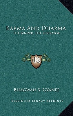 Karma And Dharma: The Binder, The Liberator